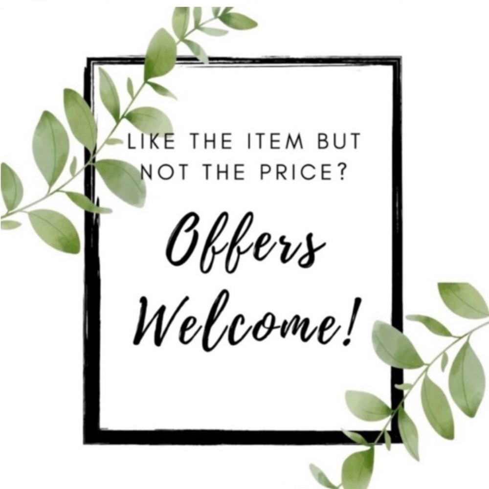 Offers Welcome! 
I almost always accept :)